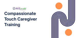 Compassionate Touch Caregiver Training